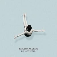 Be Nothing Boston Manor