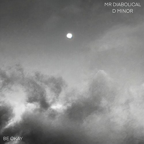 Be Ok Mr Diabolical, Musicians Making A Difference, D Minor
