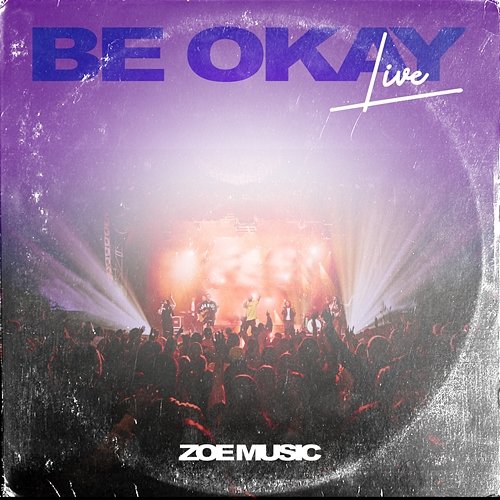 Be Okay ZOE Music