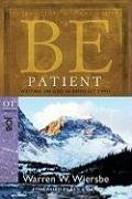 Be Patient: Waiting on God in Difficult Times: OT Commentary Job Wiersbe Warren W.