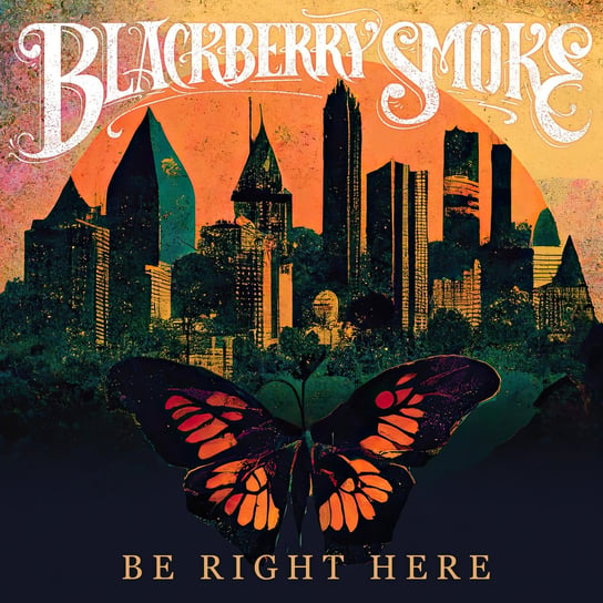 Be Right Here Blackberry Smoke