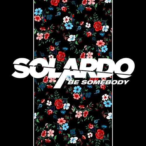 Be Somebody Solardo