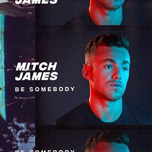 Be Somebody Mitch James