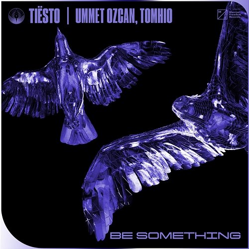 Be Something Tiësto, Ummet Ozcan, Tomhio
