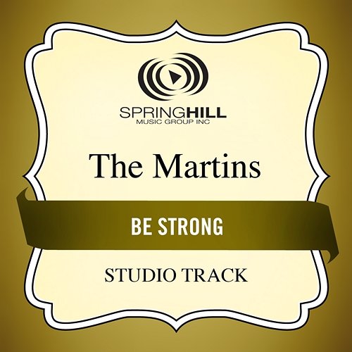 Be Strong The Martins