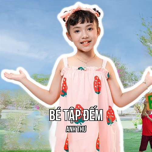 Bé Tập Đếm Bé Anh Thư