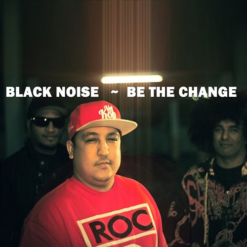 Be The Change Black Noise