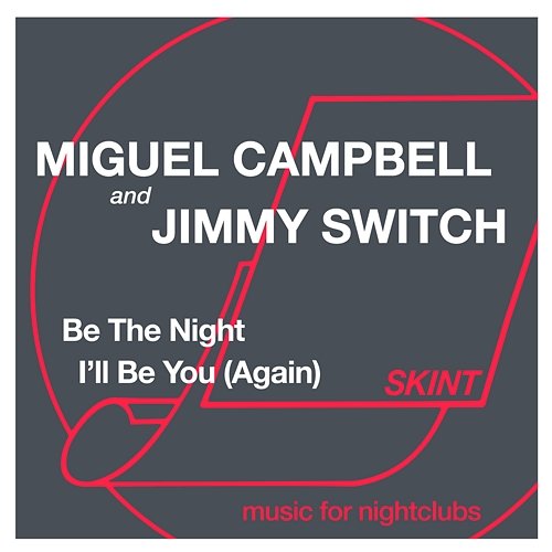 Be the Night / I'll Be You (Again) Miguel Campbell & Jimmy Switch