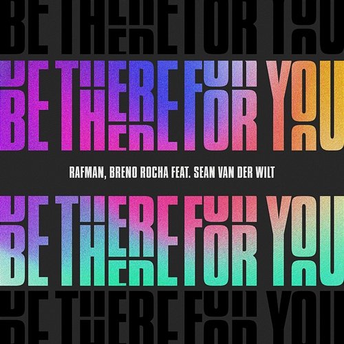 Be There For You Rafman, Breno Rocha feat. Sean van der Wilt
