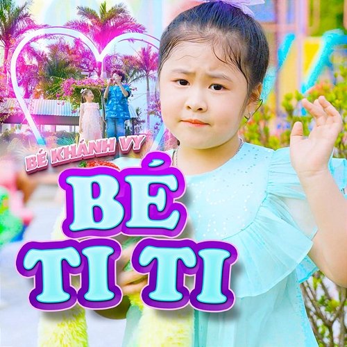 Bé Ti Ti Bé Khánh Vy