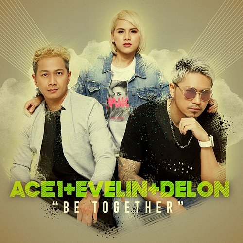 Be Together ACE1, Evelin & Delon