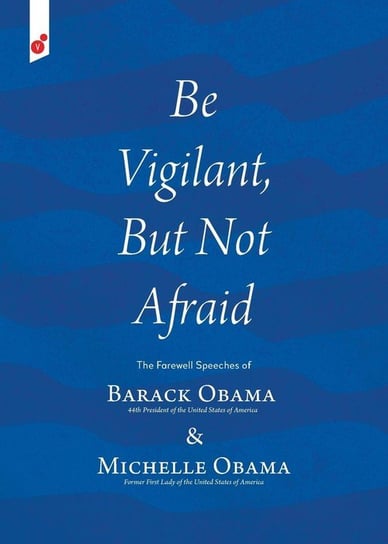 Be Vigilant But Not Afraid Obama Barack