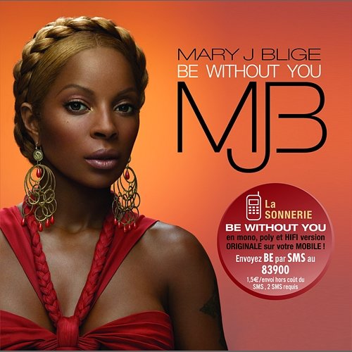 Be Without You Mary J. Blige
