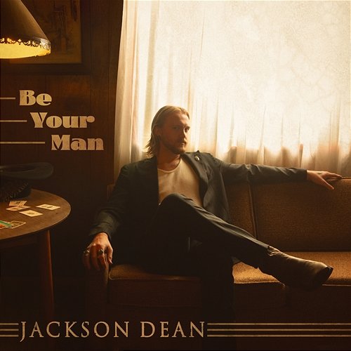 Be Your Man Jackson Dean