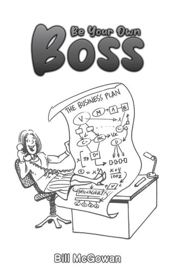 Be Your Own Boss Bill McGowan