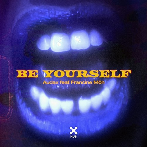 Be Yourself Audax feat. Francine Môh