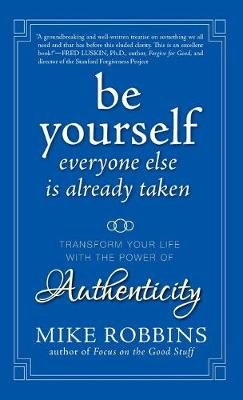 Be Yourself, Everyone Else is Already Taken Robbins Mike