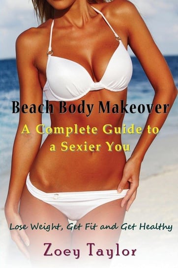 Beach Body Makeover Taylor Zoey