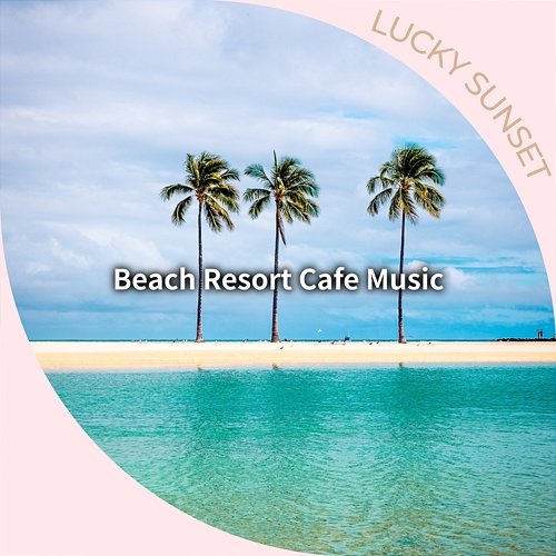 Beach Resort Cafe Music Lucky Sunset
