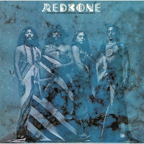 Beaded Dreams Through Turquoise Eyes (Expanded Edition) Redbone