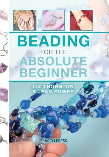 Beading for the Absolute Beginner Power Jean, Liz Thornton