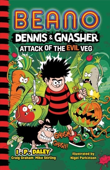 Beano Dennis & Gnasher. Attack of the Evil Veg I.P Daley, Beano Studios