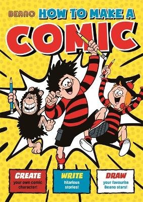 Beano How To Make a Comic Bonnier Books Ltd.