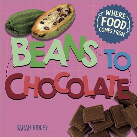 Beans to Chocolate Ridley Sarah