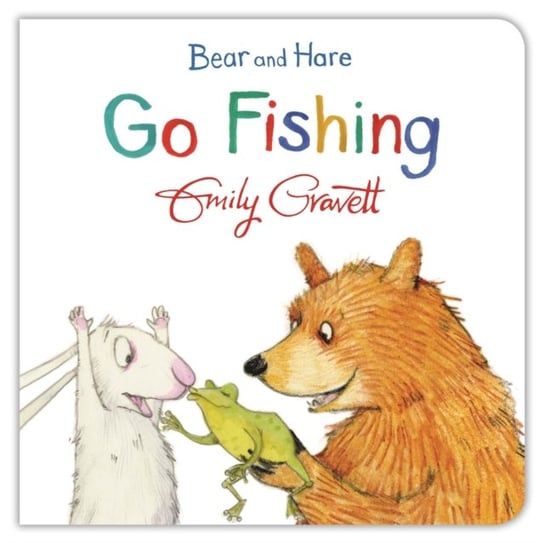 Bear and Hare Go Fishing Gravett Emily
