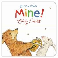 Bear and Hare. Mine! Gravett Emily