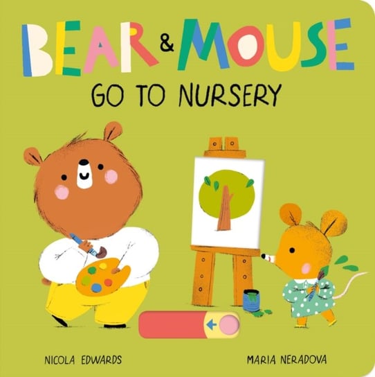 Bear and Mouse Go to Nursery Edwards Nicola