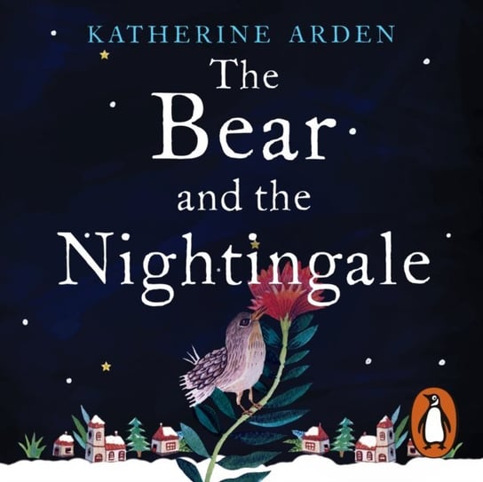 Bear and The Nightingale Arden Katherine