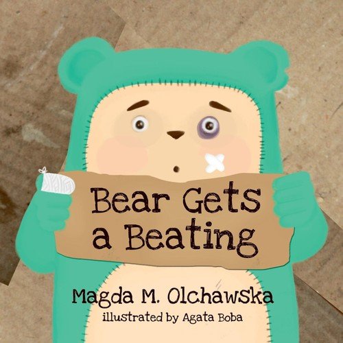 Bear Gets a Beating Magda Olchawska