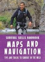 Bear Grylls Survival Skills Handbook: Maps and Navigation Grylls Bear