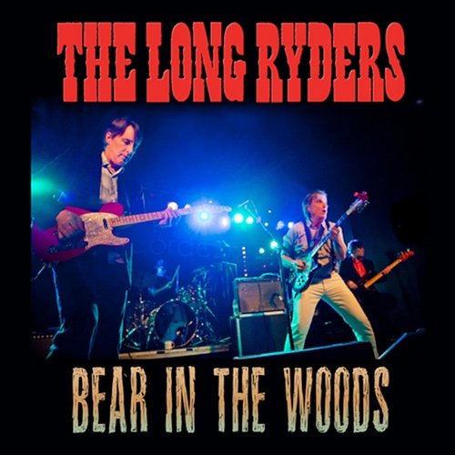 Bear In The Woods The Long Ryders