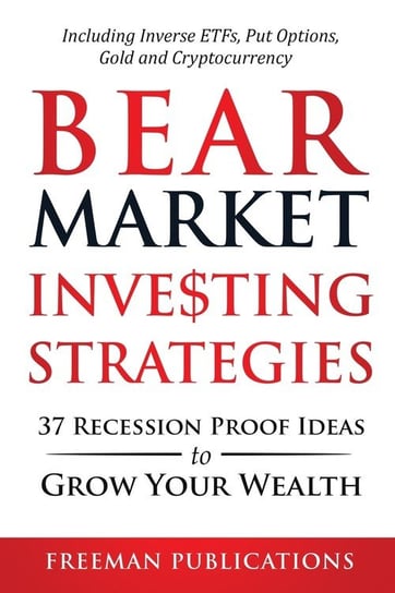 Bear Market Investing Strategies Freeman Publications Limited