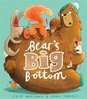 Bear's Big Bottom Smallman Steve, Emma Yarlett Steve Smallman&