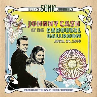 Bear's Sonic Journals: Johnny Cash at the Carousel Ballroom, April 24 1968 Cash Johnny
