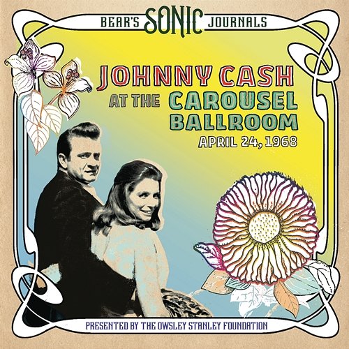 Bear's Sonic Journals: Live At The Carousel Ballroom, April 24 1968 Johnny Cash