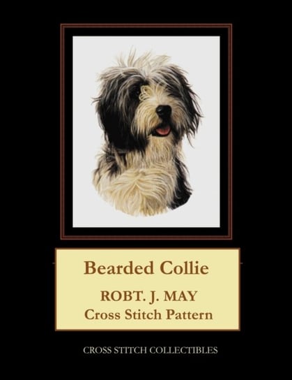 Bearded Collie: Robt. J. May Cross Stitch Pattern George Kathleen, Opracowanie zbiorowe