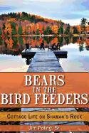Bears in the Bird Feeders: Cottage Life on Shamanas Rock Poling Jim