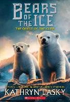 Bears Of The Ice 1 The Quest Of The Cubs Lasky Kathryn