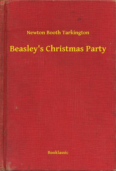 Beasley's Christmas Party Tarkington Newton Booth