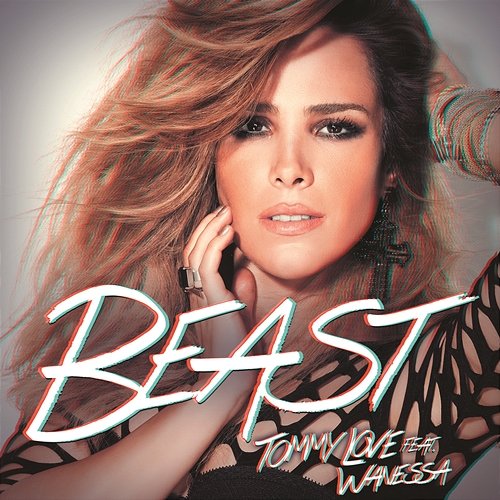 Beast DJ Tommy Love feat. Wanessa, Wanessa Camargo