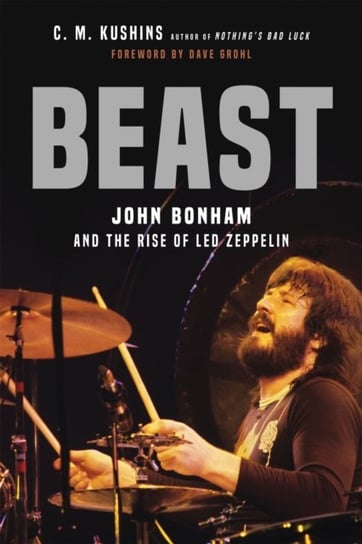 Beast: John Bonham and the Rise of Led Zeppelin Hachette Books