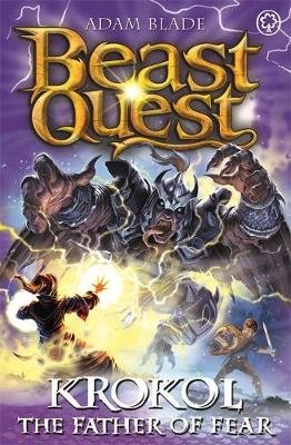 Beast Quest: Krokol the Father of Fear: Series 24 Book 4 Blade Adam