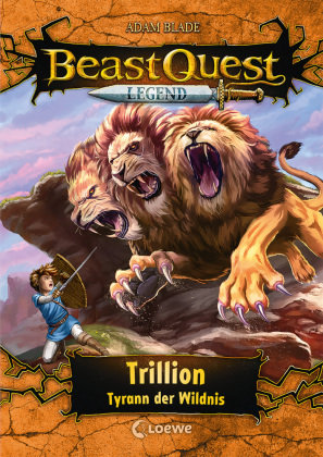 Beast Quest Legend (Band 12) - Trillion, Tyrann der Wildnis Loewe Verlag