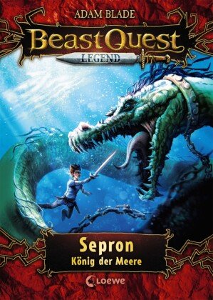 Beast Quest Legend (Band 2) - Sepron, König der Meere Loewe Verlag