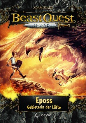 Beast Quest Legend (Band 6) - Eposs, Gebieterin der Lüfte Loewe Verlag