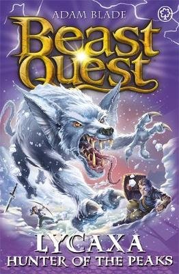 Beast Quest: Lycaxa, Hunter of the Peaks: Series 25 Book 2 Blade Adam